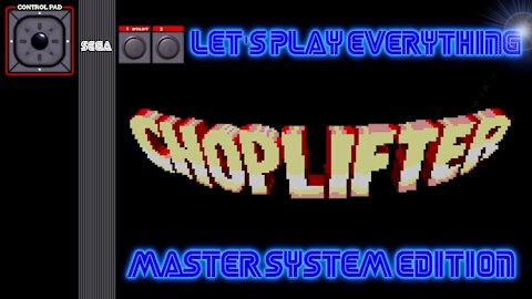 Let's Play Everything: Choplifter (SMS)