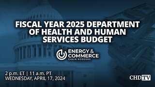 Fiscal Year 2025 Department Of Health And Human Services Budget | Apr. 17