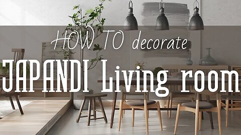 HOW TO decorate JAPANDI Living room - Decoding Interior Design Styles