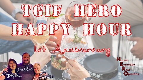 TGIF HERO Happy Hour 1st Anniversary Fun!