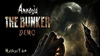 Amnesia: The Bunker Demo