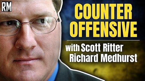 Scott Ritter Interview: Ukraine Counteroffensive Analysis and More: Richard Medhurst LIVE