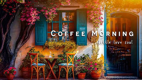 Outdoor Coffee Shop Ambience - Coffee Morning with Positive Bossa Nova Music for Good Mood