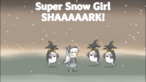 Super Snow Girl - SHAAAAARK!