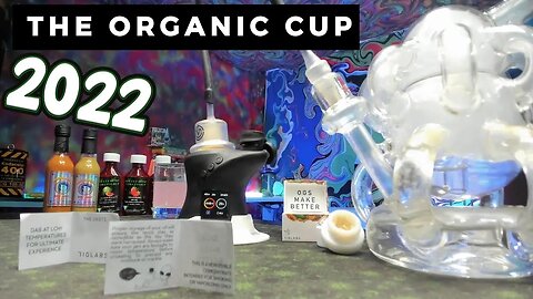 ORGANIC CUP 2022, Medible Syrup, THC HOTSAUCE, Chimera 1G Rosin Pod & 710 LABS GAKOLINA #9