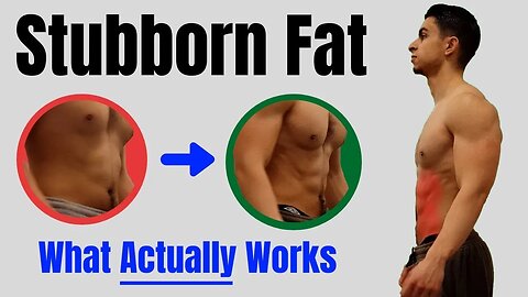 Why You Can't Lose Stubborn Fat ( 5 Things Stopping You ).