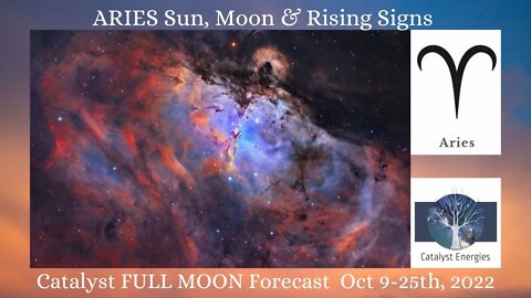 ARIES Sun, Moon & Rising - Catalyst FULL MOON Forecast for Oct 9-25th, 2022