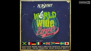 WORLDWIDE LOVE RIDDIM FULL PROMO FLASH HIT RECORDS 2013 mixtape Dj Fruits