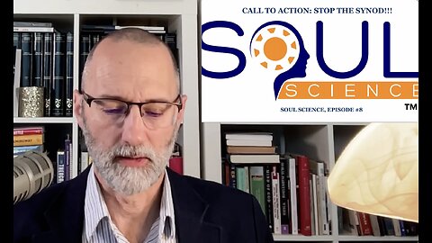SYNOD ALERT: LGBT TAKEOVER OF CATHOLIC SCHOOLS—Soul Science, Episode #8