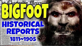 Historic BIGFOOT reports from 1811- 1905