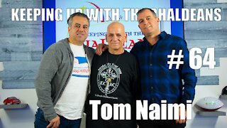 Keeping Up With the Chaldeans: With Tom Naimi