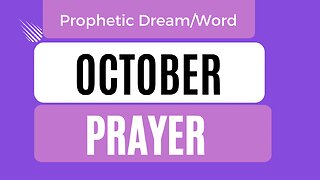 Prophetic Word for OCTOBER (PRAYER)