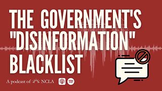 The Government’s “Disinformation” Blacklist; SEC’s Unconstitutional Climate Disclosure Rules