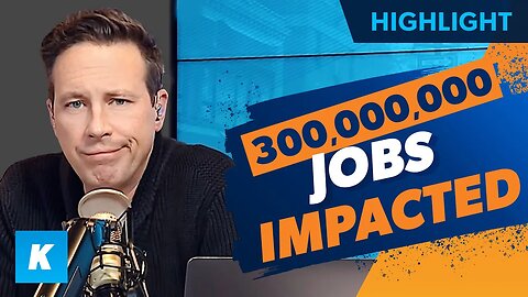 Report Says 300,000,000 Jobs Will Be Impacted (Will Yours?)
