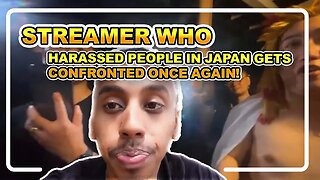 Streamer Who Harassed People In Japan Gets Confronted Once Again!