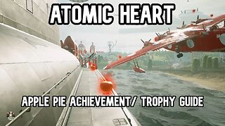 Atomic Heart Apple Pie Achievement & Trophy Guide (GLITCHED)