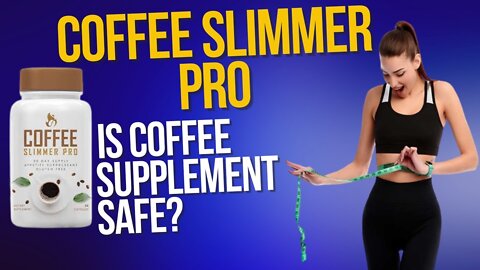 COFFEE SLIMMER PRO - Is A Coffee Supplement For Help Weight Loss!