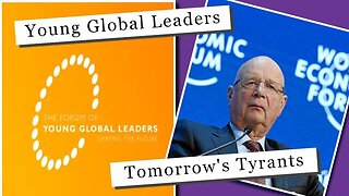 WEF-Klaus Schwab's Young Global Leaders...Dangerous Global Influence