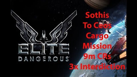 Elite Dangerous: Day To Day Grind-Sothis To Ceos-Cargo Mission-9m CRs-3xInterdictions - [00056]