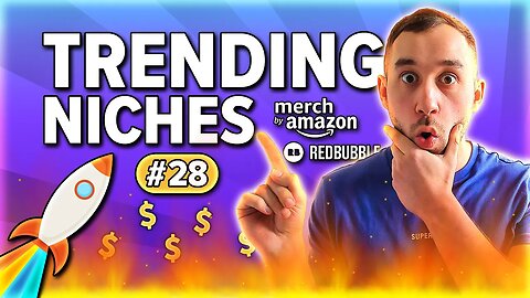 🔥Merch by Amazon & Redbubble TRENDS Research | Trending Niches #28