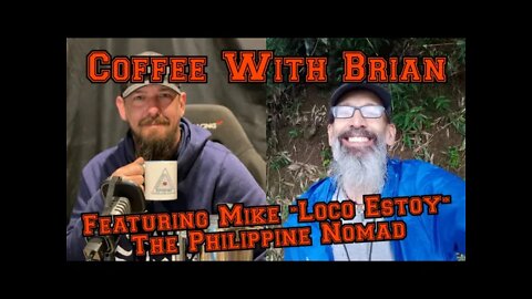 Coffee with Brian featuring Mike "Loco Estoy" The Philippine Nomad