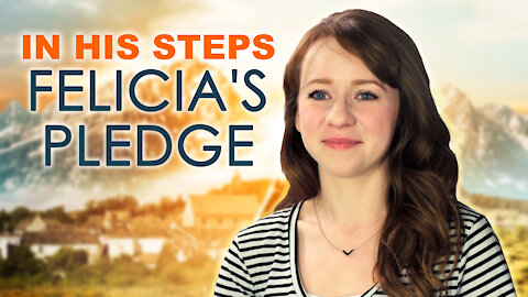 Felicia's Pledge "In His Steps" Sequel