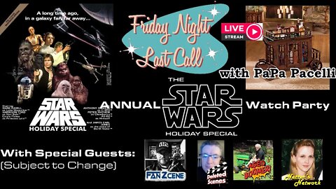 Friday Night Last Call - Annual Star Wars Holiday Special Watch Party!