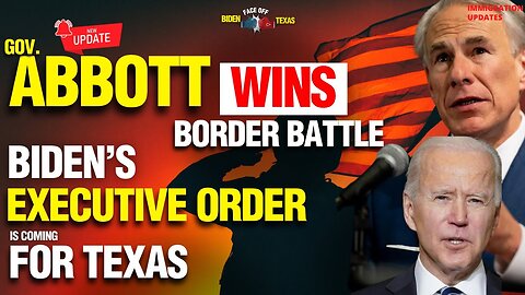 JUST NOW: GOV. ABBOTT WINS THE BATTLE WITH BIDEN | BIDEN'S TO ISSUE EXECUTIVE ORDER FOR TEXAS BORDER