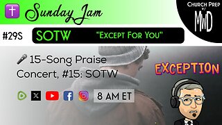 ✝️ #29S 🎤Sunday Jam, ft SOTW: "Except For You" | Church Prep w/ MWD