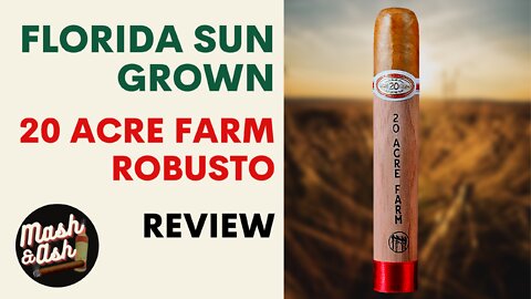 FSG 20 Acre Farm By Drew Estate Cigars Review