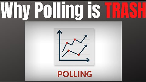 Why Polling is TRASH - Weaponization / Corruption