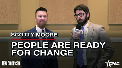 Congressional Candidate Scotty Moore: “People Are Ready for Change”
