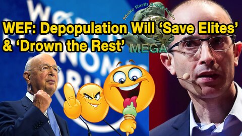 WEF: Depopulation Will ‘Save Elites’ & ‘Drown the Rest’