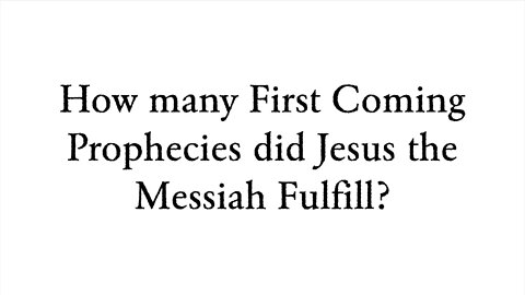 How many First Coming prophecies did Jesus the Messiah fulfill? - Faith Foundations with Todd Baker