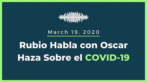 Rubio Habla con Oscar Haza Sobre el COVID-19