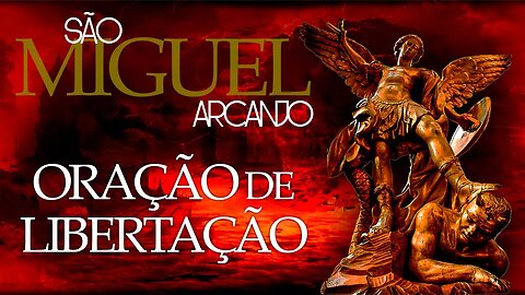 Poderosa Oração de Libertação de São Miguel Arcanjo | Como Invocar a Proteção Divina