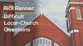 Difficult Local-Church Questions — Rick Renner