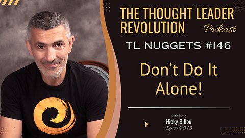 TTLR EP543: TL Nuggets 146 - Don't Do It Alone!