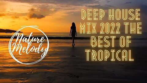 Deep House Mix 2022 🌴🌞 The best of Tropical Deep House Music Chill Relaxing House Music