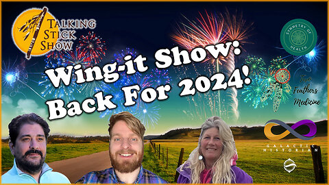 The Talking Stick Show - The Wing-it Show: Back For 2024! (January 9th, 2024)