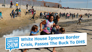 White House Ignores Border Crisis, Passes The Buck To DHS