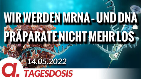 Wir werden mRNA – und DNA Präparate nicht mehr los | Von Markus Fiedler