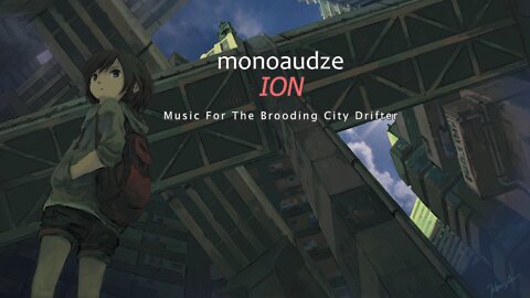 monoaudze / AudZe - ION (Single) (Music For The Brooding City Drifter)
