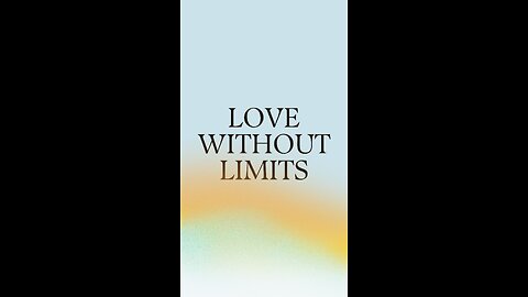 Love Without Limits