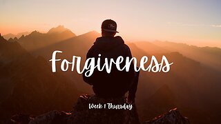 Forgiveness Week 1 Thursday