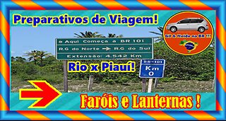 Preparativos de Viagem 2021 - São Gançalo - RJ para Valença do Piauí - PI - Vídeo 4