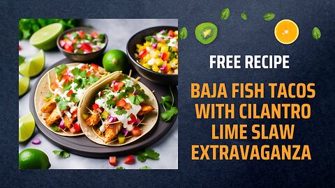 Free Baja Fish Tacos with Cilantro Lime Slaw Extravaganza Recipe 🌮🐟+ Healing Frequency🎵