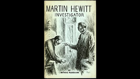 Martin Hewitt, Investigator by Arthur Morrison - Audiobook