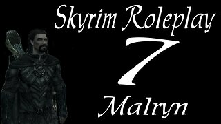 Skyrim part 7 - Living [roleplay series 1 Malryn the Thief]