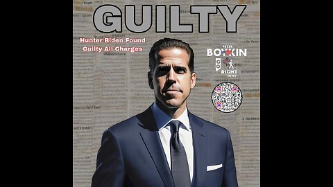 Hunter Biden Found Guilty All Charges